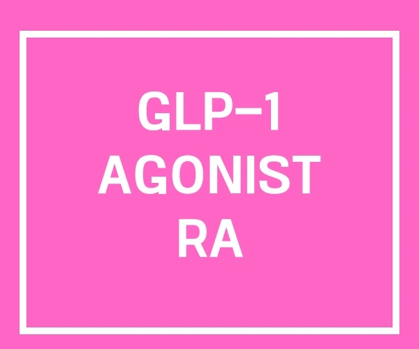 GLP-1 AGONIST RA